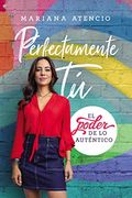 Perfectamente tú: El Poder de lo Auténtico (in Spanish)