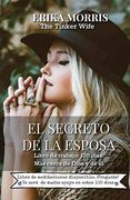 El Secreto de la Esposa: Libro de Trabajo: 100 Dias. Mas Cerca de Dios y de el.