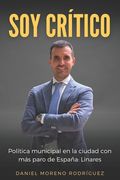 Soy Crítico: Municipalismo en la ciudad con más paro de España: Linares (in Spanish)
