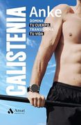 Calistenia: Domina tu Cuerpo, Transforma tu Vida