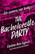 The Bachelorette Party: The Unmissable Crime Thriller From the usa Today Bestselling Author (en Inglés)