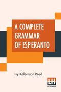 A Complete Grammar of Esperanto 