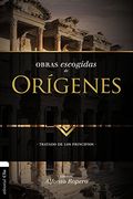 Obras Escogidas de Orígenes: Tratado de los Principios