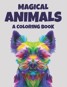 Magical Animals A Coloring Book: Coloring Pages With Intricate Animal Patterns, Beautiful Wild-Life Designs To Color For Stress-Relief (en Inglés)