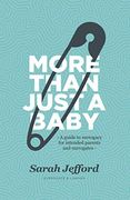 More Than Just a Baby: A Guide to Surrogacy for Intended Parents and Surrogates (en Inglés)