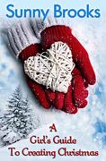 A Girl's Guide to Creating Christmas: A Story of Hope, Holidays & Second Chances (en Inglés)