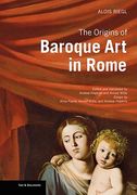 The Origins of Baroque Art in Rome (en Inglés)