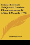 Nimfale Fiesolano Nel Quale Si Contiene L'Innamoramento Di Affrico E Mensola (1778) (en Italiano)