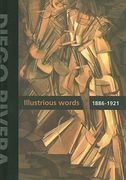 Diego Rivera: Illustrious Words 1886-1921, Volume I (en Inglés)