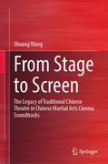 From Stage to Screen: The Legacy of Traditional Chinese Theatre in Chinese Martial Arts Cinema Soundtracks (en Inglés)