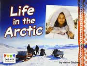 Life in the Arctic (Engage Literacy Purple) (en Inglés)