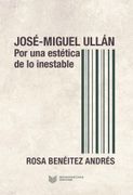 José-Miguel Ullán: Por una Estética de lo Inestable