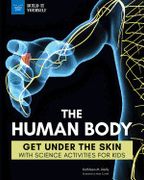 The Human Body: Get Under the Skin With Science Activities for Kids
