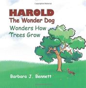 Harold The Wonder Dog Wonders How Trees Grow (Volume 1)