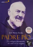 PADRE PIO: LOS MILAGROS DESCONOCIDOS DEL SANTO DE LOS ESTIGMAS