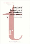 Teresada. Inspirado En La Vida Y La Obra De Teresa De Jesús (Teatro Siglo XXI)