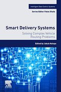 Smart Delivery Systems: Solving Complex Vehicle Routing Problems (Intelligent Data-Centric Systems: Sensor Collected Intelligence) 