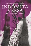 Indómita Versa. Poesía Feminista - Patricia Karina Vergara Sánchez - Ginecosofía