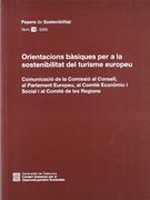 Orientacions Bàsiques per a la Sostenibilitat del Turisme Europeu. Comunicació de la Comissió al Consell (en Catalán)
