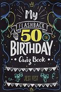 My Flashback 50Th Birthday Quiz Book: Turning 50 Humor for People Born in the '70S (en Inglés)