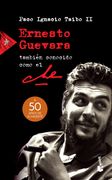 Ernesto Guevara También Conocido Como el che - Paco Ignacio Taibo Ii - Libro Físico