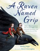 A Raven Named Grip: How a Bird Inspired Two Famous Writers, Charles Dickens and Edgar Allan Poe (en Inglés)