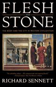 Flesh and Stone: The Body and the City in Western Civilization (en Inglés)