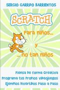 Scratch para niños... Y no tan niños: Aprende a pensar de forma creativa