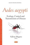Aedes Aegypti: Ecology, Control and Transmission of Disease (en Inglés)