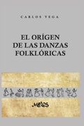 El Origen de Las Danzas Folklóricas: 25 láminas, 12 dibujos y 2 mapas