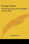 george linton: or the first years of an english colony (1876) (en Inglés)