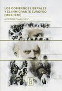 Los Gobiernos Liberales Y El Inmigrante Europeo