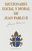 Diccionario social y moral de Juan Pablo II (Documentos y Textos)