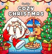 Cozy Christmas: The Cute and Relaxing Festive Colouring Book for Kids and Adults