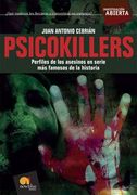 psicokillers/ psicokillers,perfiles de los asesinos en serie mas famosos de la historia/ profiles of the most famous serial kil