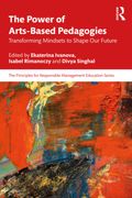 The Power of Arts-Based Pedagogies. Transforming Mindsets to Shape Our Future