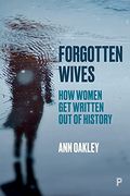 Forgotten Wives: How Women get Written out of History (en Inglés)