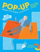 Pop-Up Design and Paper Mechanics: How to Make Folding Paper Sculpture (en Inglés)