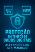 Proteço em Tempos de Dados Digitais (Ebook)