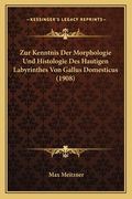 Zur Kenntnis Der Morphologie Und Histologie Des Hautigen Labyrinthes Von Gallus Domesticus (1908) (en Alemán)