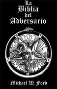 La Biblia del adversario luciferianismo y el sendero de la Mano Izquierda (in Spanish)