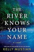 The River Knows Your Name: A Novel (en Inglés)