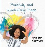 Fearfully and Wonderfully Made (en Inglés)