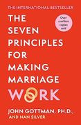The Seven Principles for Making Marriage Work