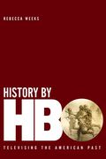 History by HBO: Televising the American Past (en Inglés)