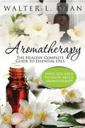 Aromatherapy: The Healthy Complete Guide to Essential Oils (en Inglés)