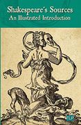 Shakespeare's Sources: An Illustrated Introduction (en Inglés)