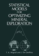 Statistical Models for Optimizing Mineral Exploration (en Inglés)