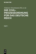 Die Civilprozeßordnung Für Das Deutsche Reich: Nebst Den Auf Den Civilprozeß Bezügl. Bestimmungen Des Gerichtsverfassungsgesetzes Und Den Einführungsg (en Alemán)