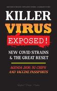 KILLER VIRUS Exposed!: New Covid Strains & The Great Reset, Agenda 2030, 5G Chips and Vaccine Passports? - Deep state & The Elite - Populatio 